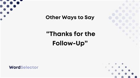 11 Other Ways to Say "Thanks for the Follow-Up" - WordSelector