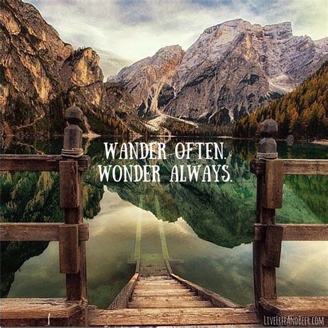 Wander often, wonder always. - Sayings inspirational Quote