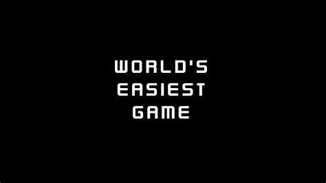 World's Easiest Game by