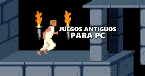 32 juegos antiguos e increíbles para PC - Liga de Gamers