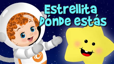 ESTRELLITA DÓNDE ESTÁS CANCIÓN INFANTIL EN ESPAÑOL, canciones infantiles - YouTube