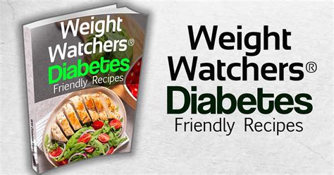 Weight Watchers® Diabetes-Friendly Recipes – My Daily Taste