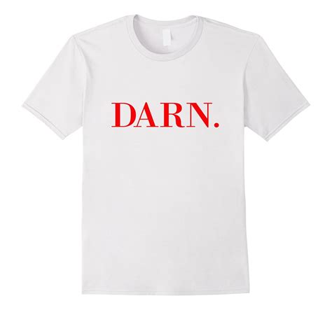 Darn T-Shirt-4LVS – 4loveshirt