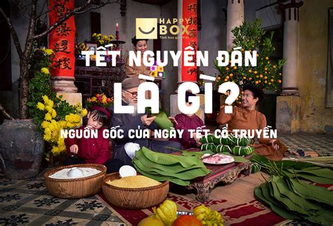 Tết Nguyên Đán là gì? Nguồn gốc và ý nghĩa của ngày Tết cổ truyền dân tộc VN