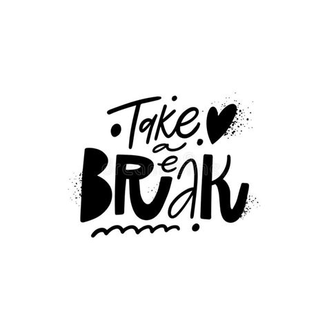 Take a Break. Modern Typography Lettering Phrase Sign Stock Vector ...