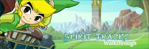 Spirit Tracks Spoiler Free Walkthrough - Zelda Dungeon