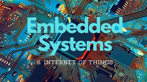 Lecture 6 - Embedded Systems & IOT (5 - May - 2020) - YouTube