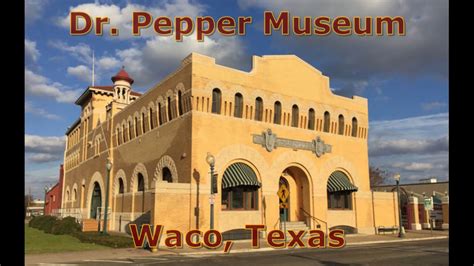 The Dr Pepper Museum, Waco, Texas - YouTube