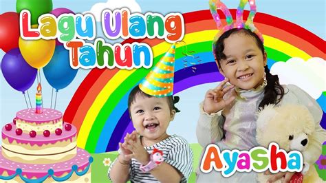 LAGU SELAMAT ULANG TAHUN | HAPPY BIRTHDAY AYASHA KE 6 | LAGU ANAK INDONESIA POPULER - YouTube