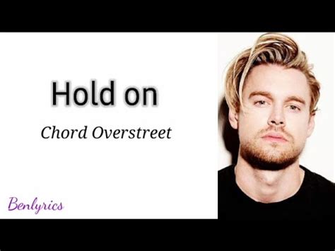 Hold on still need you - Chord Overstreet (lyrics) | Benlyrics - YouTube