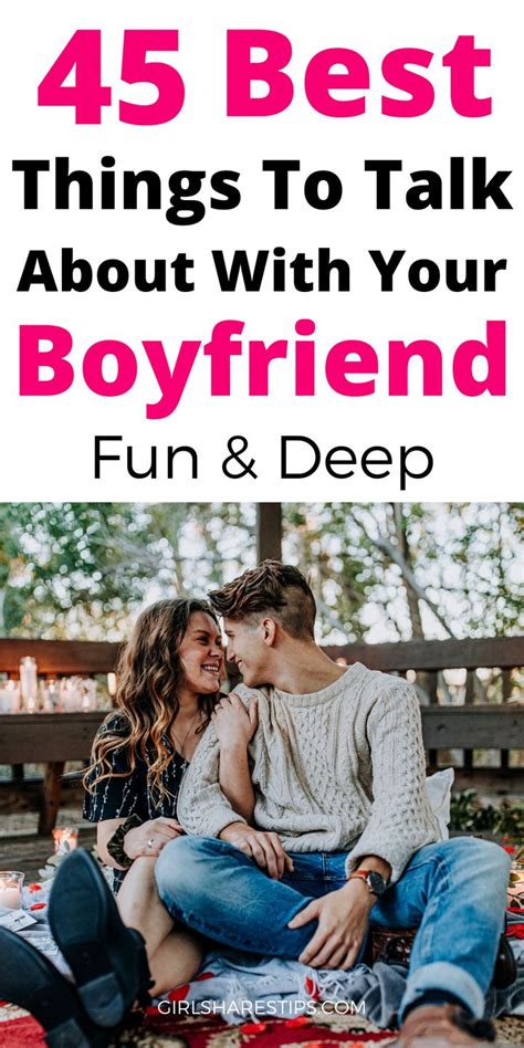 45 Best Things To Talk About With Your Boyfriend Conversation Starters | Things to do with your ...