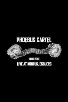 ‎Lists that include PHOEBUS CARTEL: Live at Konfus • Letterboxd