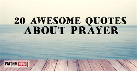 20 Awesome Quotes about Prayer | ChristianQuotes.info