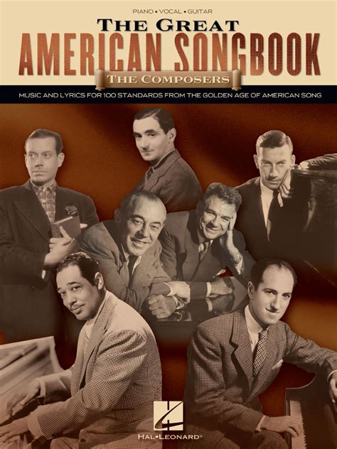 The Great American Songbook – The Composers - Music and Lyrics for Over 100 Standards from the ...