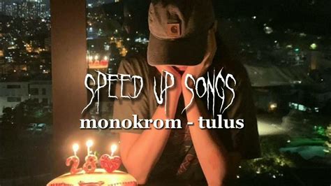 monokrom - tulus (speed up songs) - YouTube