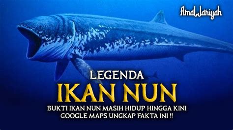 Inilah Ikan Yang Akan Hidup Sampai Akhir Zaman | Legenda Ikan Nun - Amal jariyah - YouTube