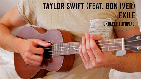 Taylor Swift – exile (Feat. Bon Iver) EASY Ukulele Tutorial With Chords ...