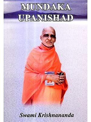 Mundaka Upanishad (Text, Translation And Commentary) Swami Krishnananda ...