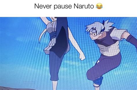 Why you should never EVER pause Naruto: : r/memes