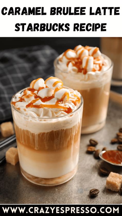 Homemade Caramel Brulee Latte Starbucks Recipe