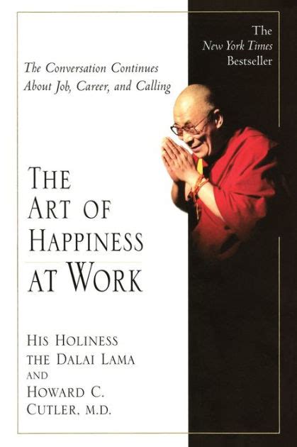 The Art of Happiness at Work by Dalai Lama, Howard C Cutler, Paperback | Barnes & Noble®