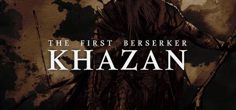 🔗 NEWS - The First Berserker : Khazan : Dans la famille Dungeon ...