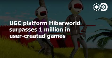 UGC platform Hiberworld surpasses 1 million in user-created games | Game World Observer