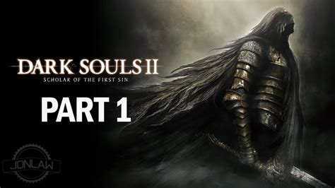 Dark Souls 2 Scholar of the First Sin Walkthrough Part 1 - Let's Play ...