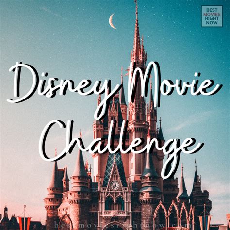 Disney Movie Challenge - Best Movies Right Now