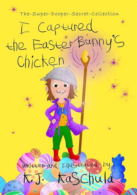 I Captured the Easter Bunny’s Chicken (The-Super-Dooper-Secret-Collection - Brave Healer