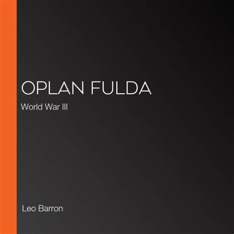 OPLAN Fulda: World War III by Leo Barron, David de Vries ...