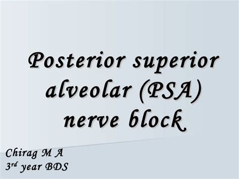 Posterior superior alveolar (psa) nerve block