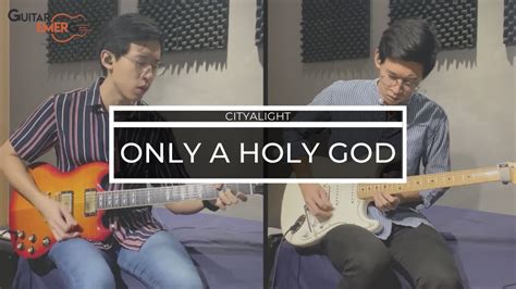 Only A Holy God - CityAlight (Electric Guitar Cover) - YouTube