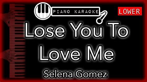 Lose You To Love Me (LOWER -3) - Selena Gomez - Piano Karaoke Instrumental - YouTube