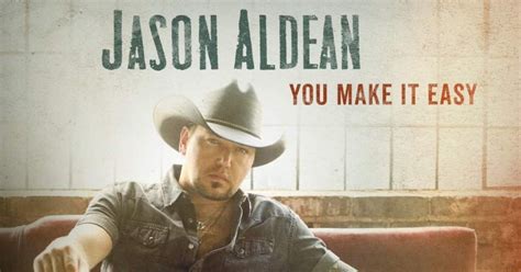 Jason Aldean's "You Make It Easy" Tells A Romantic Love Song Like Never ...