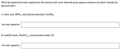 Solved Write the balanced net ionic equation for the | Chegg.com