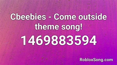 Cbeebies - Come outside theme song! Roblox ID - Roblox music codes