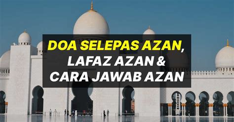 Doa Selepas Azan, Lafaz Azan & Cara Jawab Azan