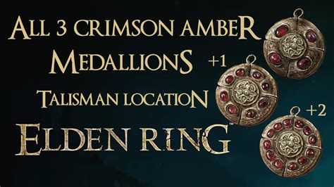 Elden Ring - All 3 Crimson Amber Medallion Locations - YouTube