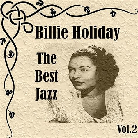 Billie Holiday - The Best Jazz, Vol. 2 by Billie Holiday on Amazon Music - Amazon.com