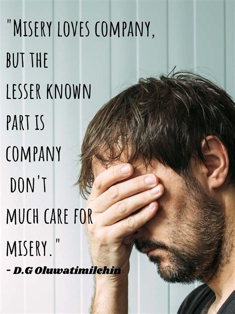 91 Painfully Accurate Misery Loves Company Quotes - Darling Quote