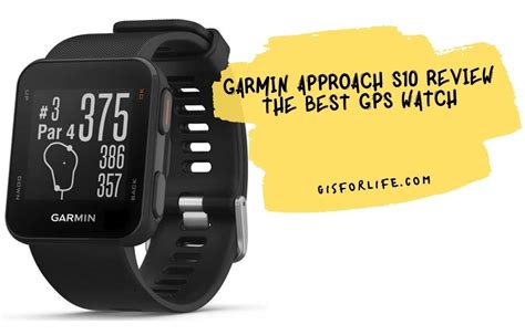 Garmin Approach S10 Review - The Best GPS Watch | GIS for LIfe