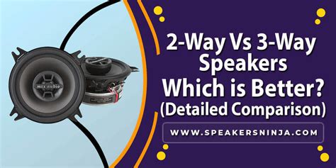 [COMPARISON] 2-Way Vs 3-Way Speakers – Speakers Ninja