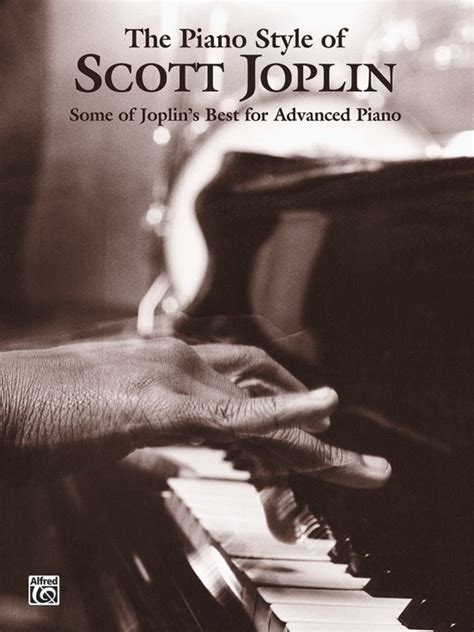 The Piano Style of Scott Joplin: Piano Book: Scott Joplin | Sheet Music