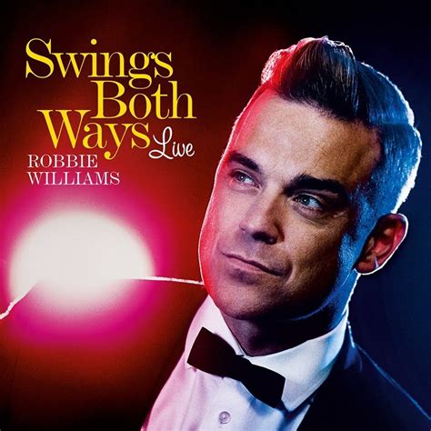 “Swing Both Ways Live” double CD live album – Robbie Williams