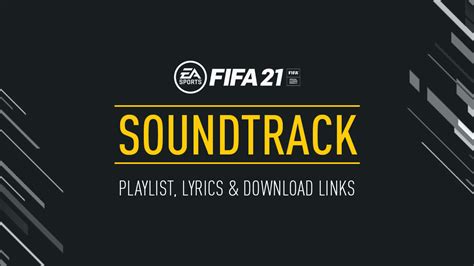 FIFA 21 Soundtrack – Playable Songs with Lyrics – FIFPlay