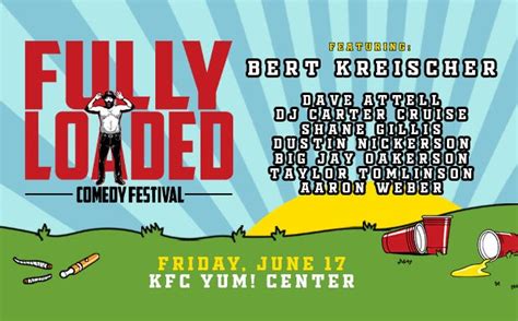 Bert Kreischer: Fully Loaded Comedy Festival | KFC Yum! Center