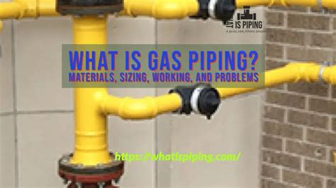 What is Gas Piping? Materials, Sizing, Working, and Problems of Gas Piping System – What Is Piping