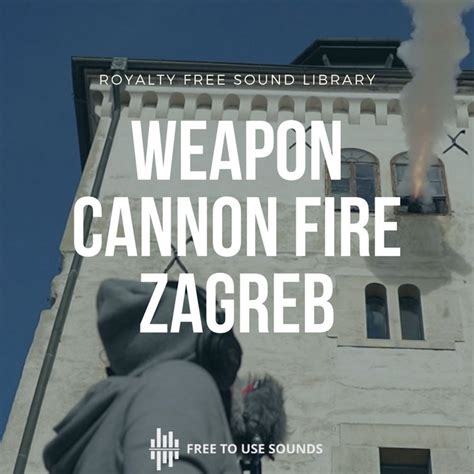 Free Cannon Fire Sound Effects | Zagreb Ambience | freetousesounds