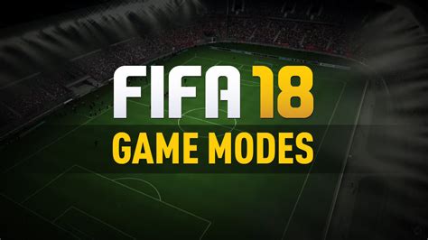 FIFA 18 Game Modes – FIFPlay